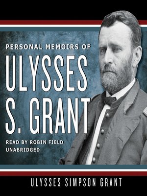 Personal Memoirs Of Ulysses S. Grant By Ulysses S. Grant · OverDrive ...